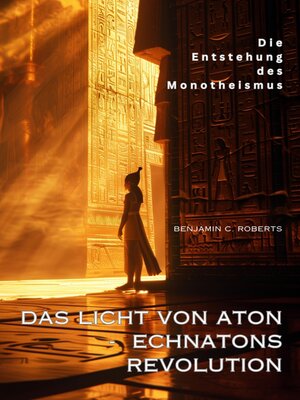 cover image of Das Licht von Aton-- Echnatons Revolution